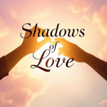 Shadows of Love