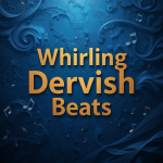 Whirling Dervish Beats