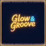 Glow & Groove