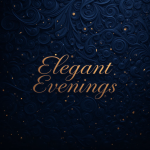 Elegant Evenings