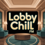 Lobby Chill FM