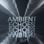 Ambient Echoes