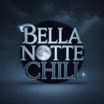 Bella Notte Chill