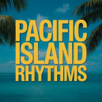 Pacific Island Rhythms