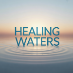 Healing Waters