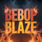 Bebop Blaze