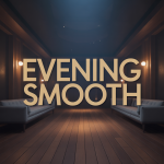 Evening Smooth