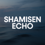Shamisen Echo