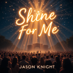 Shine For Me