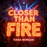 Closer Than Fire