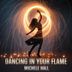 Dancing in Your Flame