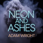 Neon and Ashes