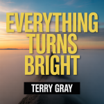 Everything Turns Bright