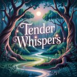 Tender Whispers