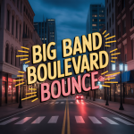 Big Band Boulevard Bounce