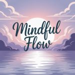 Mindful Flow
