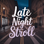 Late Night Stroll