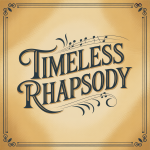 Timeless Rhapsody