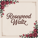 Rosewood Waltz