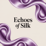 Echoes of Silk