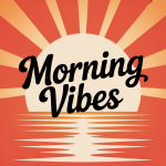 Morning Vibes