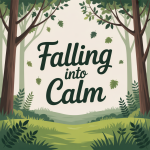Falling Into Calm