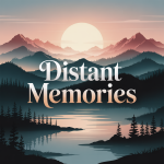 Distant Memories