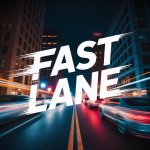 Fast Lane