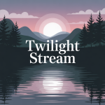 Twilight Stream