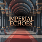 Imperial Echoes