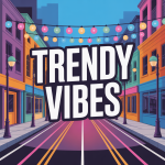 Trendy Vibes