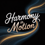 Harmony in Motion