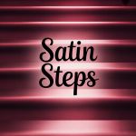 Satin Steps