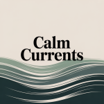 Calm Currents