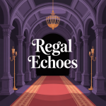 Regal Echoes