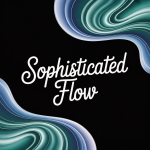 Sophisticated Flow