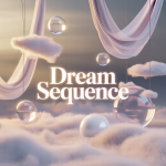 Dream Sequence