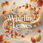 Whirling Leaves