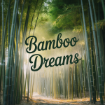 Bamboo Dreams