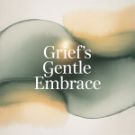 Grief's Gentle Embrace
