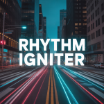Rhythm Igniter
