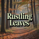 Rustling Leaves