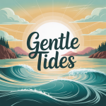 Gentle Tides