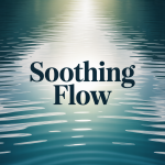 Soothing Flow