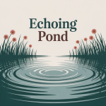 Echoing Pond