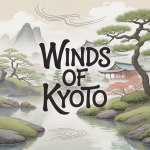 Winds of Kyoto