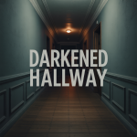 Darkened Hallway