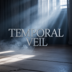 Temporal Veil