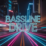 Bassline Drive