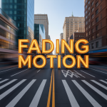 Fading Motion
